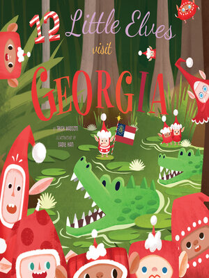 cover image of 12 Little Elves Visit Georgia
